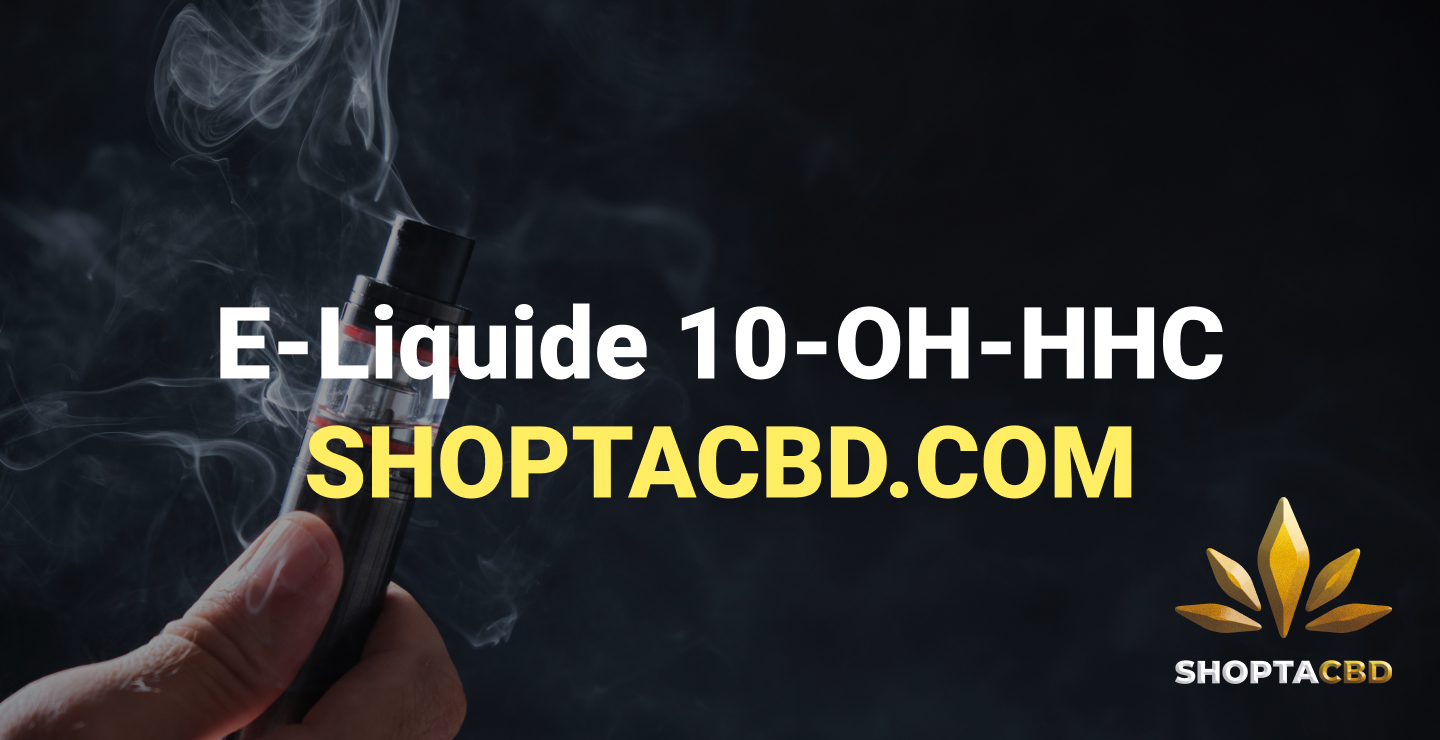 E-Liquide 10-OH-HHC : Une Expérience Puissante et Innovante