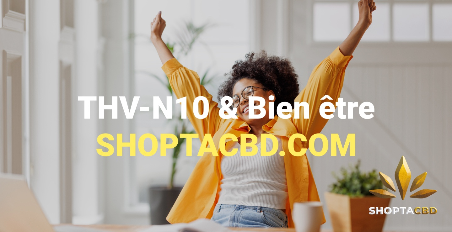 THV N10 l'équilibre pour le bien-être et la détente