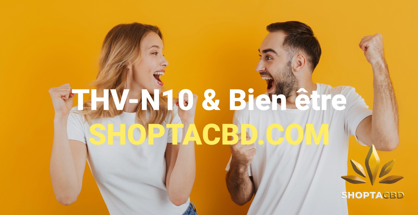 THV N10 : bien-être légal et puissant